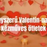 Handmade Valentine's Day crafts, romantic, colorful, heart-shaped decorations, cozy atmosphere, illustrative style.