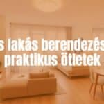 A modern kis lakás berendezése: tágas érzet világos színekkel, többfunkciós bútorokkal és nagy tükrökkel, letisztult stílusban.